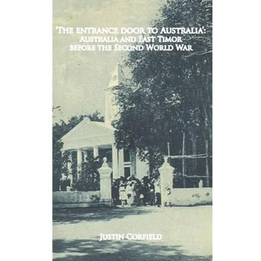 'The entrance door to Australia': Australia and East Timor before the Second World War
