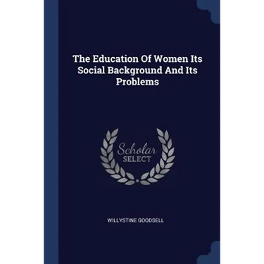 The Education Of Women Its Social Background And Its Problems
