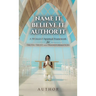 Name It Believe It Author It, A Woman's Spiritual Framework for Truth, Trust, and Transformation