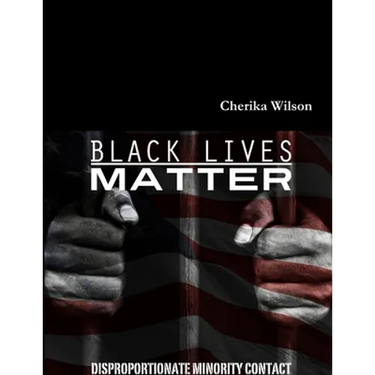 Black Lives Matter: Disproportionate Minority Contact