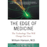 The Edge of Medicine: The Technology That Will Change Our Lives