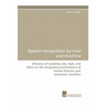 Speech Recognition by Man and Machine