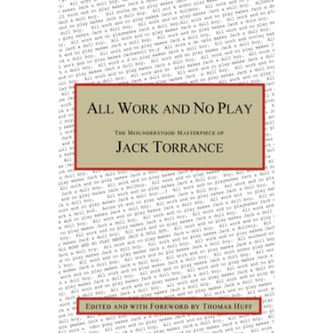 All Work and No Play: The Misunderstood Masterpiece of Jack Torrance