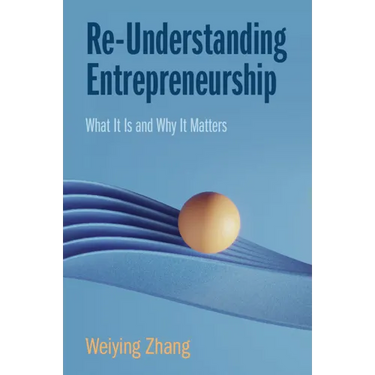 Re-Understanding Entrepreneurship