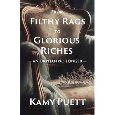 From Filthy Rags to Glorious Riches: An Orphan no Longer