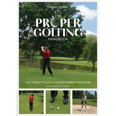 The Proper Golfing Handbook: The Complete Guide to Transforming Your Game