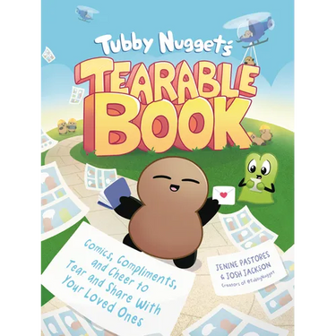 Tubby Nugget's Tearable Book: Comics, Compliments, and Cheer to Tear and Share with Your Loved Ones