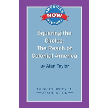 Squaring the Circles: The Reach of Colonial America