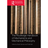 The Routledge Handbook of Mechanisms and Mechanical Philosophy