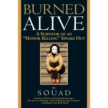 Burned Alive: A Survivor of an Honor Killing Speaks Out