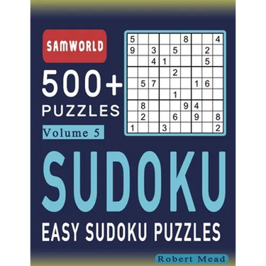 Easy Sudoku Puzzles: Over 500 Easy Sudoku Puzzles And Solutions (Volume 5)