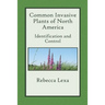 Common Invasive Plants of North America: Identification and Control