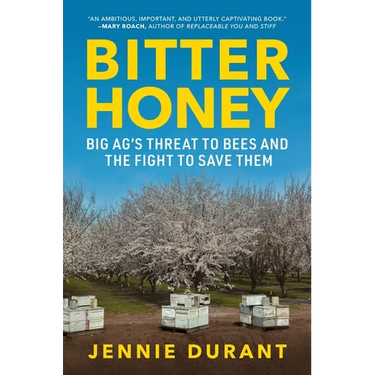 Bitter Honey: Big Ag's Threat to Bees and the Fight to Save Them