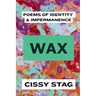 Wax: Poems of Identity & Impermanence