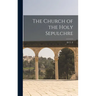 The Church of the Holy Sepulchre