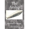 The Airship: Its Design, History, Operation and Future