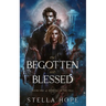 The Begotten and Blessed