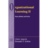 Organizational Learning II: Theory, Method, and Practice