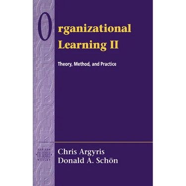 Organizational Learning II: Theory, Method, and Practice