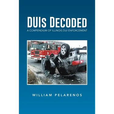 Duis Decoded: A Compendium of Illinois DUI Enforcement