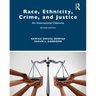 Race, Ethnicity, Crime, and Justice: An International Dilemma