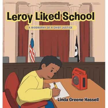 Leroy Liked School: A Biography of a Chief Justice