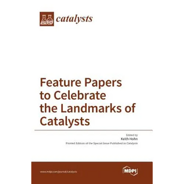 Feature Papers to Celebrate the Landmarks of Catalysts