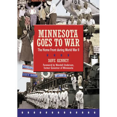 Minnesota Goes to War: The Home Front During World War II