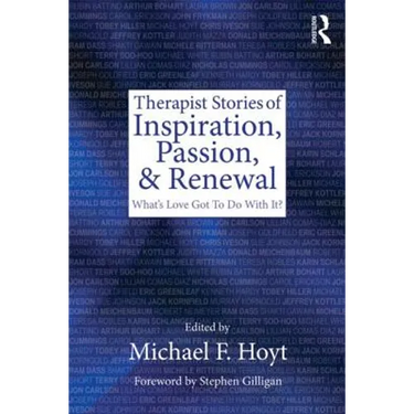 Therapist Stories of Inspiration, Passion, and Renewal: What's Love Got to Do with It?