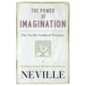 The Power of Imagination: The Neville Goddard Treasury