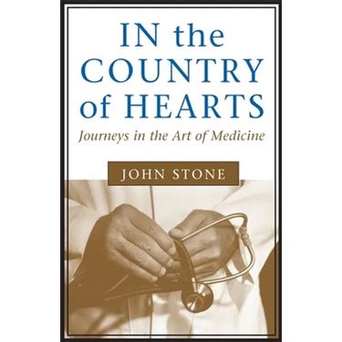 In the Country of Hearts: Journeys in the Art of Medicine