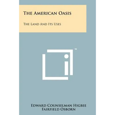 The American Oasis: The Land and Its Uses