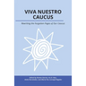 Viva Nuestro Caucus: Rewriting the Forgotten Pages of Our Caucus