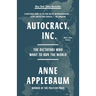 Autocracy, Inc.: The Dictators Who Want to Run the World