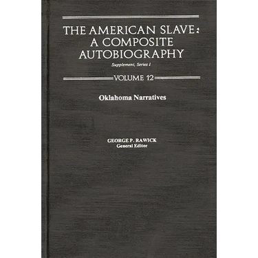 The American Slave: Oklahoma Narratives Supp. Ser. 1, Vol 12
