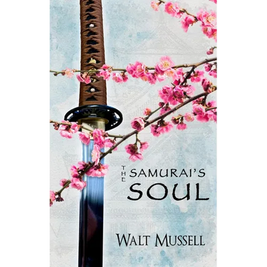 The Samurai's Soul: The Heart of the Samurai Book 2