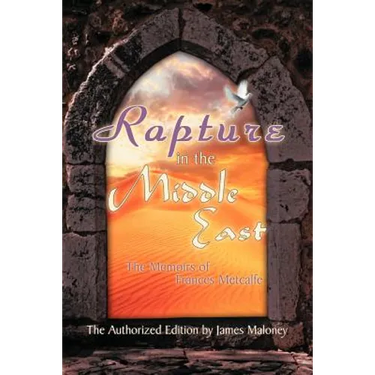 Rapture in the Middle East: The Memoirs of Frances Metcalfe