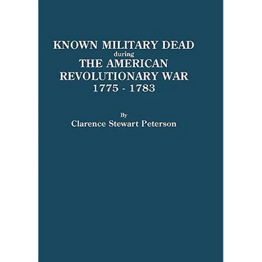 Known Military Dead During the American Revolutionary War, 1775-1783