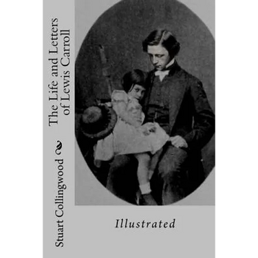 The Life and Letters of Lewis Carroll: Illustrated