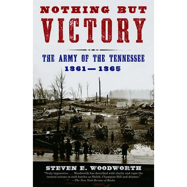 Nothing but Victory: The Army of the Tennessee, 1861-1865