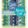 Cast On, Bind Off: 54 Step-By-Step Methods