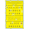 Galileo's Middle Finger: Heretics, Activists, and One Scholar's Search for Justice