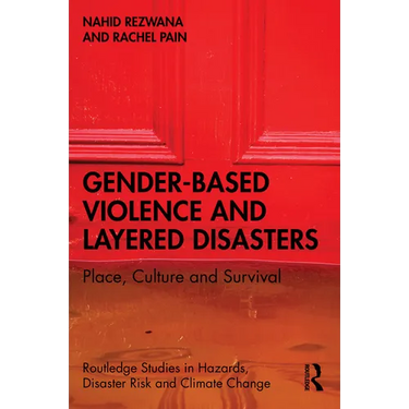 Gender-Based Violence and Layered Disasters: Place, Culture and Survival