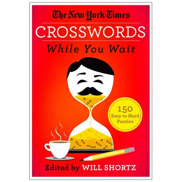 The New York Times Crosswords While You Wait: 150 Easy to Hard Puzzles