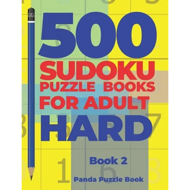500 Sudoku Puzzle Books For Adults Hard - Book 2: Brain Games Sudoku - Mind Games For Adults - Logic Games Adults