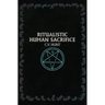 Ritualistic Human Sacrifice