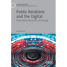 Public Relations and the Digital: Professional Discourse and Change