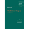 Nietzsche: The Birth of Tragedy and Other Writings