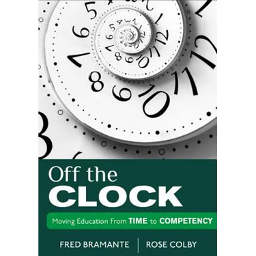 Off the Clock: Moving Education From Time to Competency