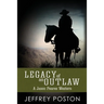 Legacy of an Outlaw: A Jason Peares Historical Western Book 2